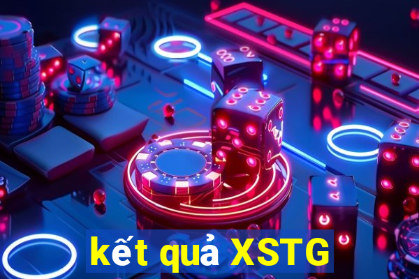 kết quả XSTG