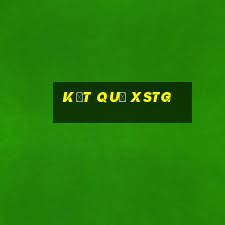 kết quả XSTG