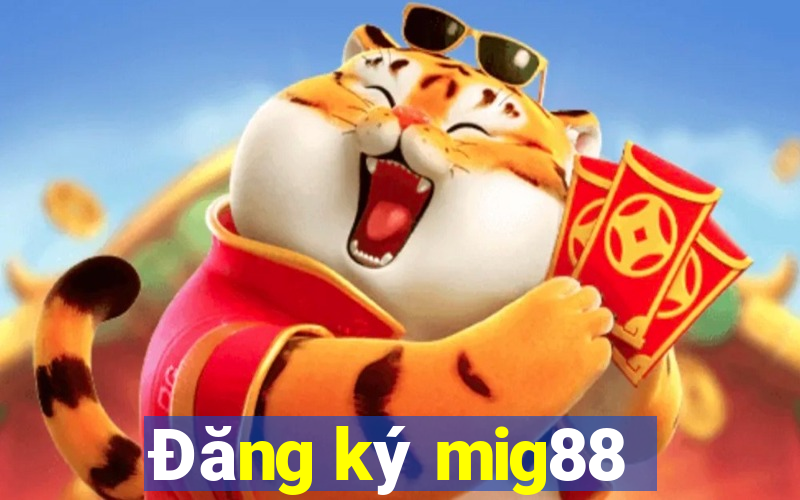 Đăng ký mig88