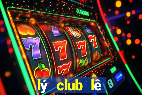 lý club lê phụng hiểu