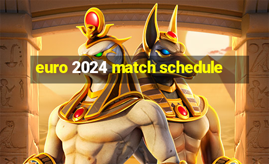 euro 2024 match schedule