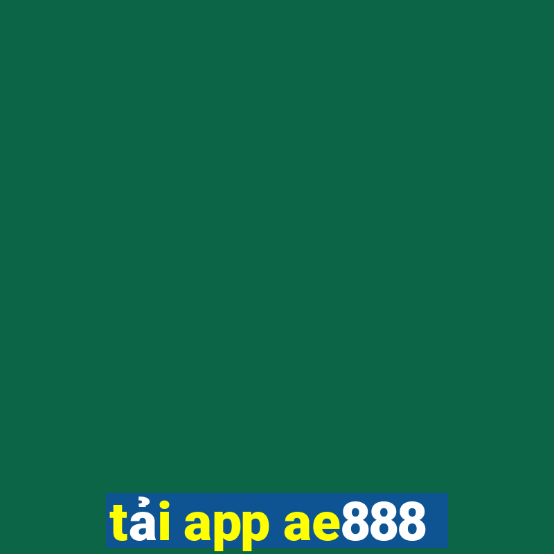 tải app ae888