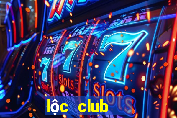 lộc club   cổng game quốc tế