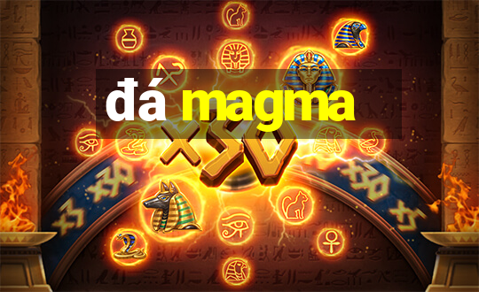 đá magma