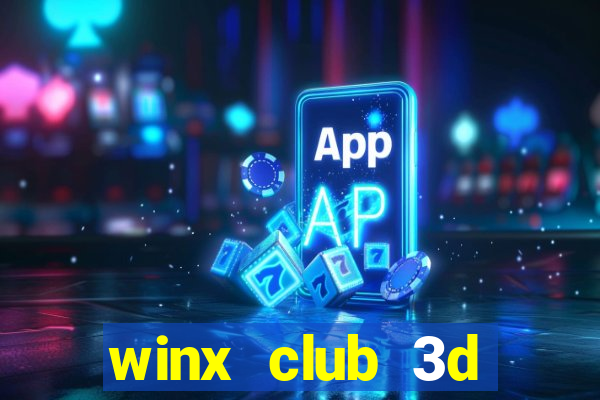 winx club 3d sihirli macera