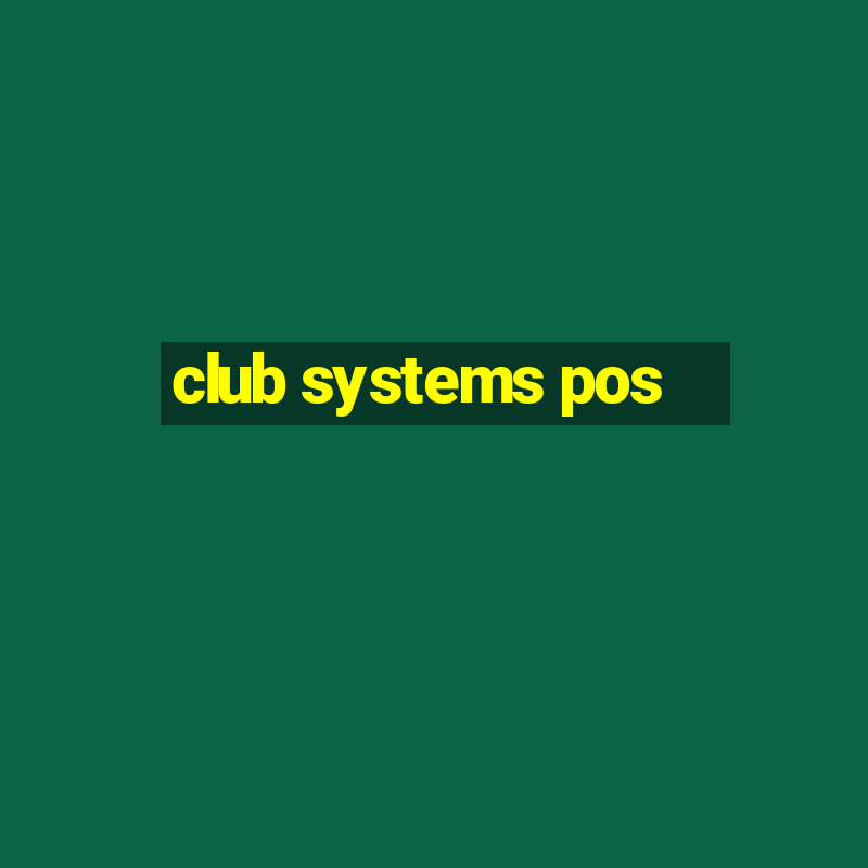 club systems pos