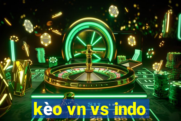 kèo vn vs indo