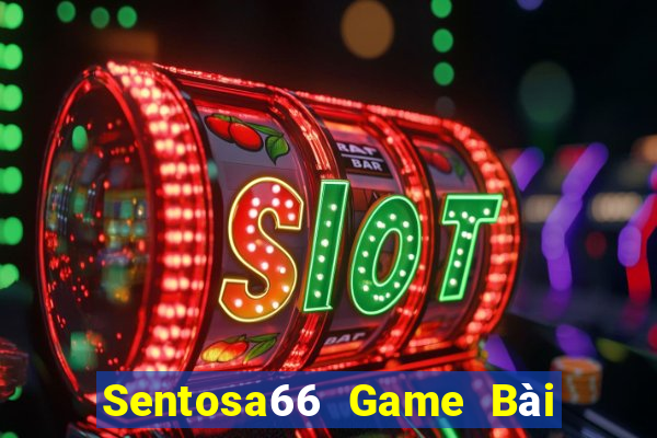 Sentosa66 Game Bài Đổi Thưởng Go88