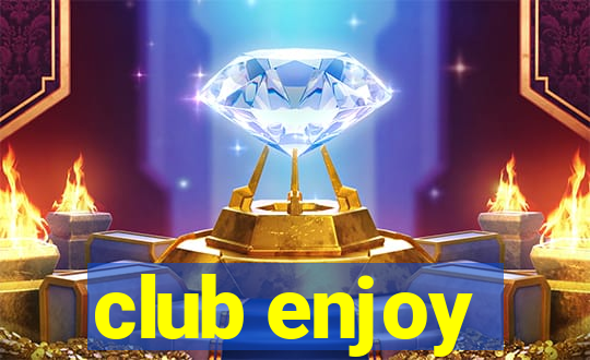 club enjoy