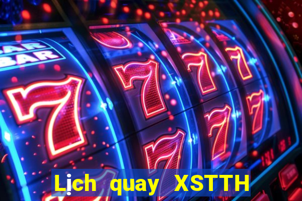 Lịch quay XSTTH ngày 26