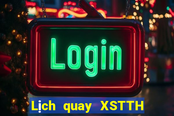 Lịch quay XSTTH ngày 26