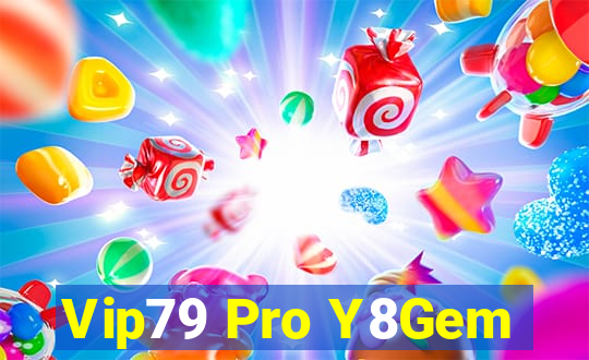 Vip79 Pro Y8Gem