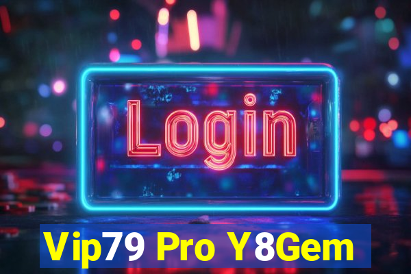 Vip79 Pro Y8Gem