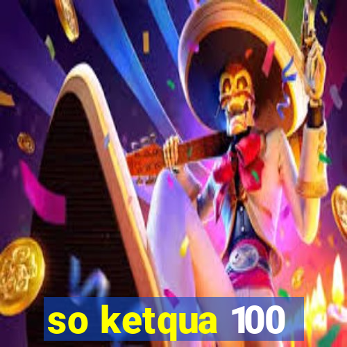 so ketqua 100