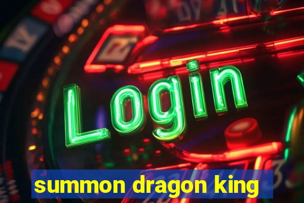 summon dragon king