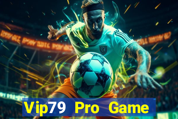 Vip79 Pro Game Bài Slot