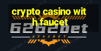 crypto casino with faucet