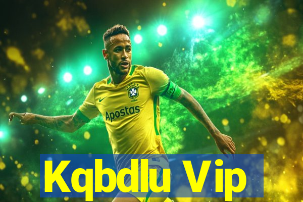 Kqbdlu Vip