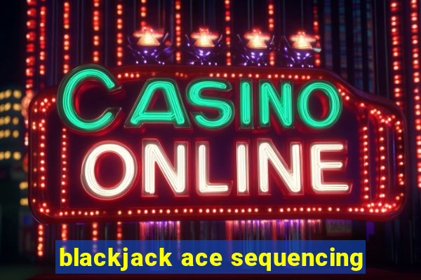 blackjack ace sequencing