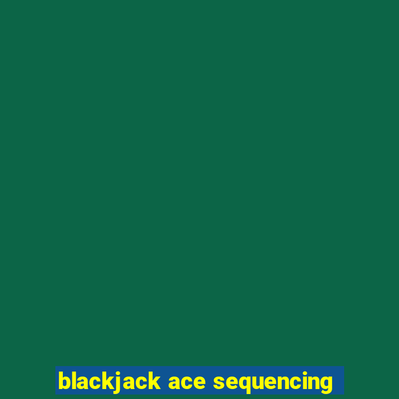 blackjack ace sequencing