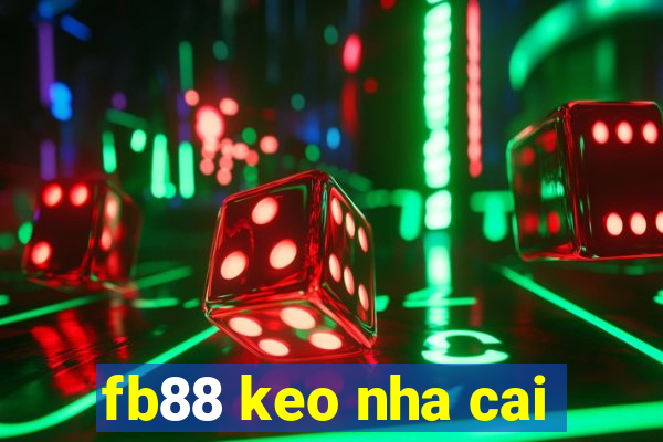 fb88 keo nha cai