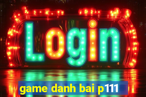 game danh bai p111