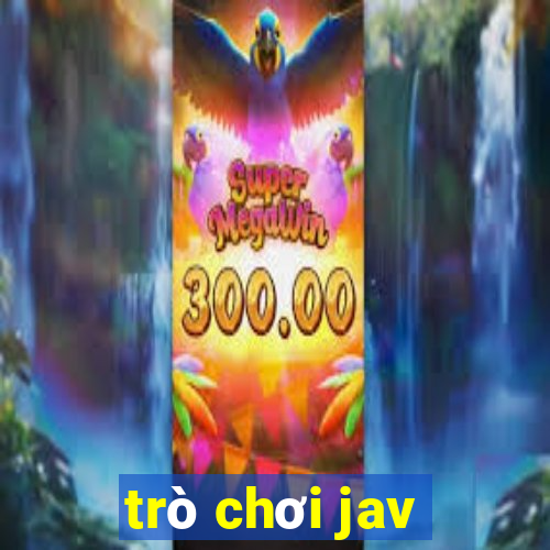 trò chơi jav