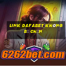 link dafabet không bị chặn