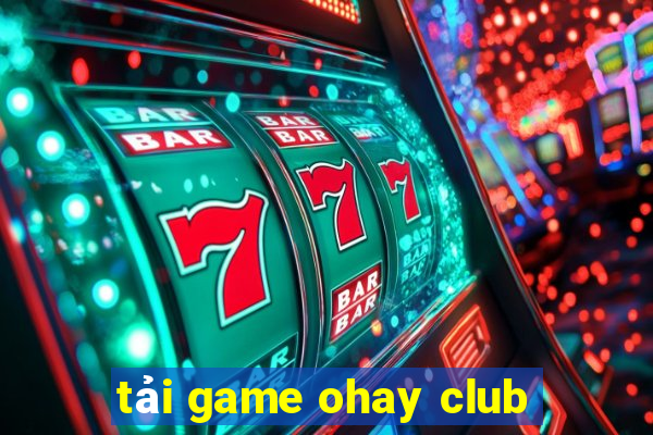 tai game ohay club