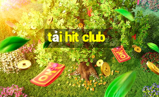 tải hit club