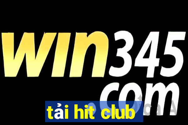 tải hit club