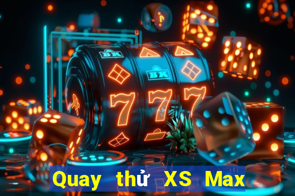 Quay thử XS Max 4D ngày 9