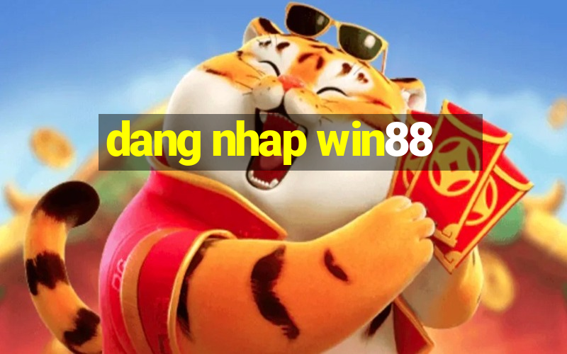 dang nhap win88