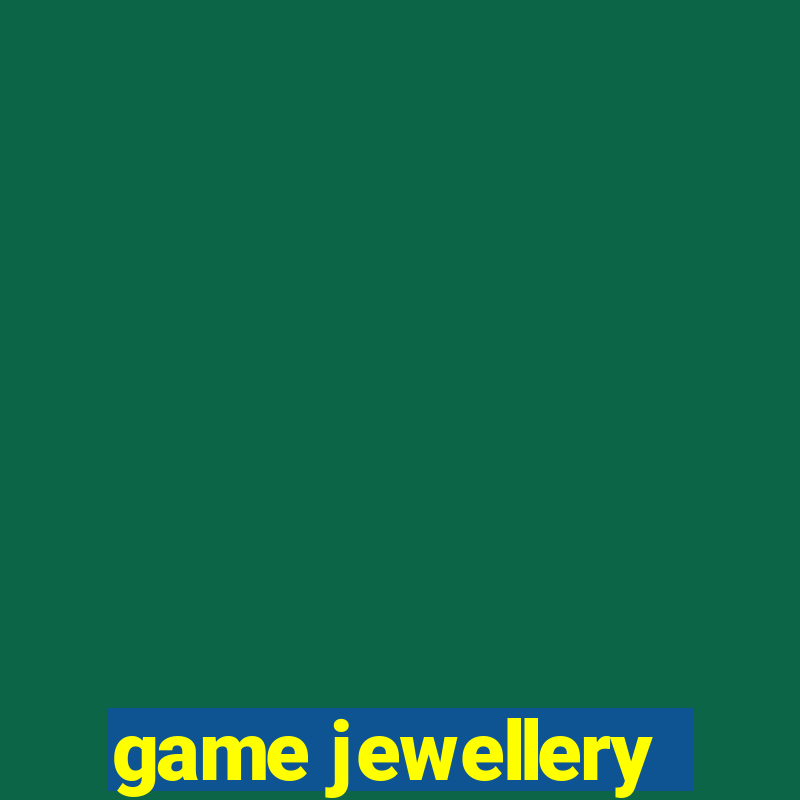 game jewellery