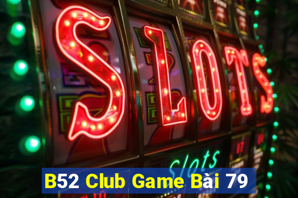 B52 Club Game Bài 79