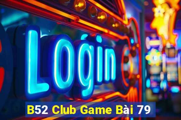 B52 Club Game Bài 79