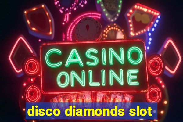 disco diamonds slot