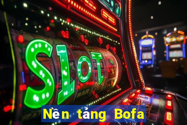 Nền tảng Bofa Việt nam