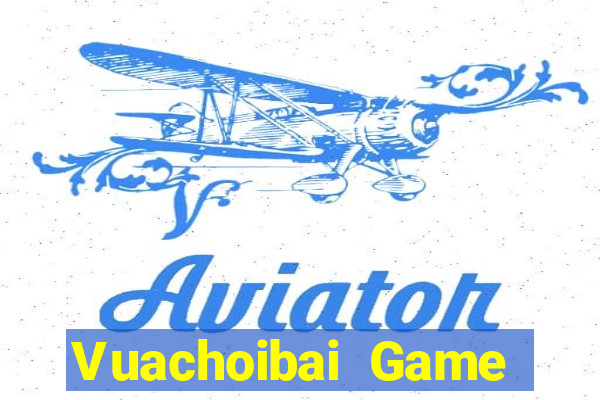 Vuachoibai Game Bài G52