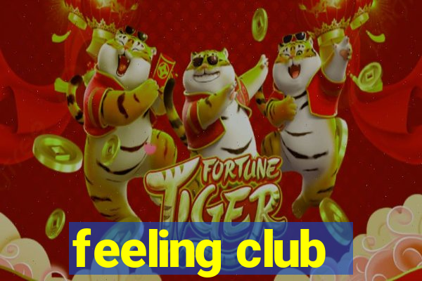 feeling club