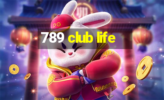 789 club life