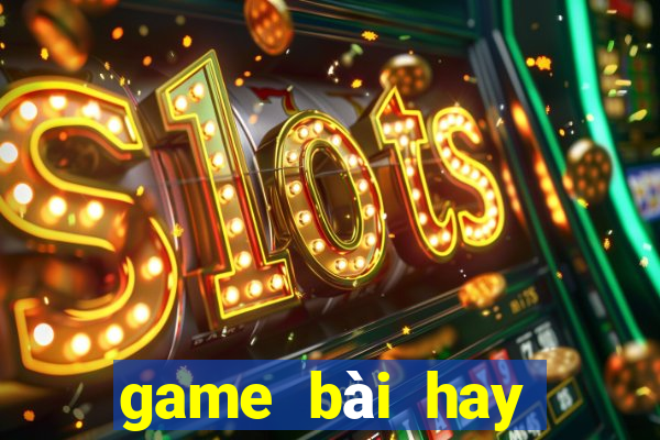 game bài hay nhất 2021