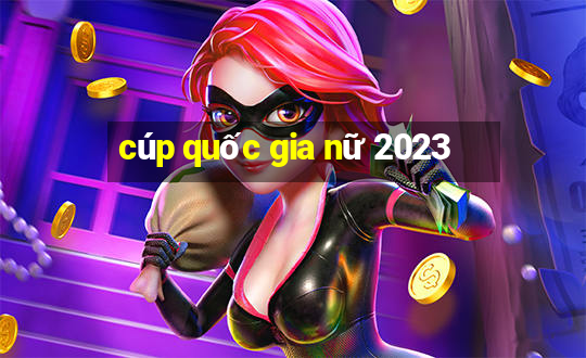 cúp quốc gia nữ 2023