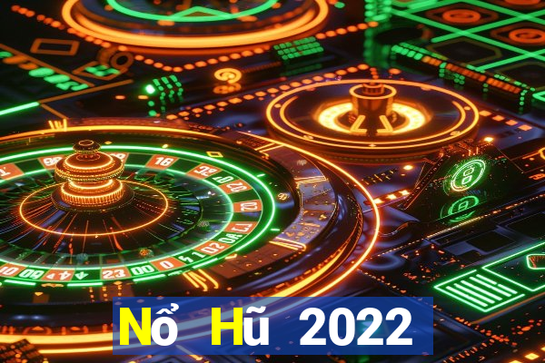 Nổ Hũ 2022 Tải Game Bài Đổi Thưởng