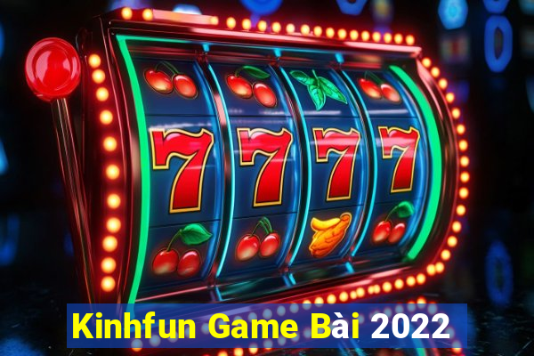 Kinhfun Game Bài 2022