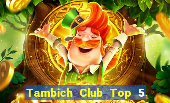 Tambich Club Top 5 Game Bài Đổi Thưởng