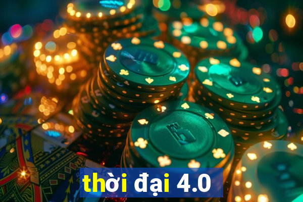 thời đại 4.0