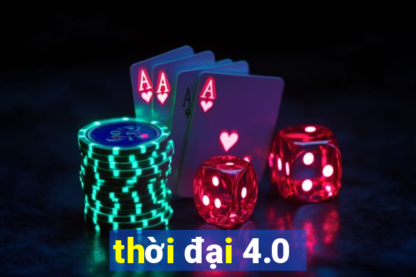 thời đại 4.0