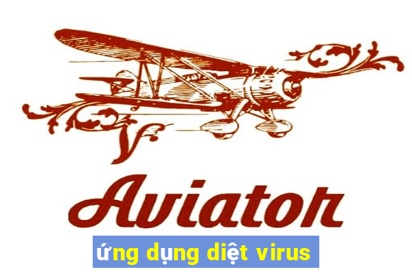 ứng dụng diệt virus