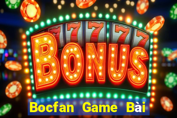 Bocfan Game Bài Tài Xỉu